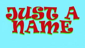 JUST-A-NAME-274x155.jpg